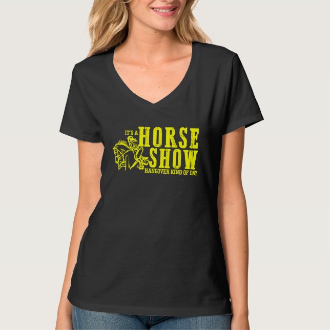 Horse Show Hangover Kind of Day Equestrian horseba T-Shirt (Front)