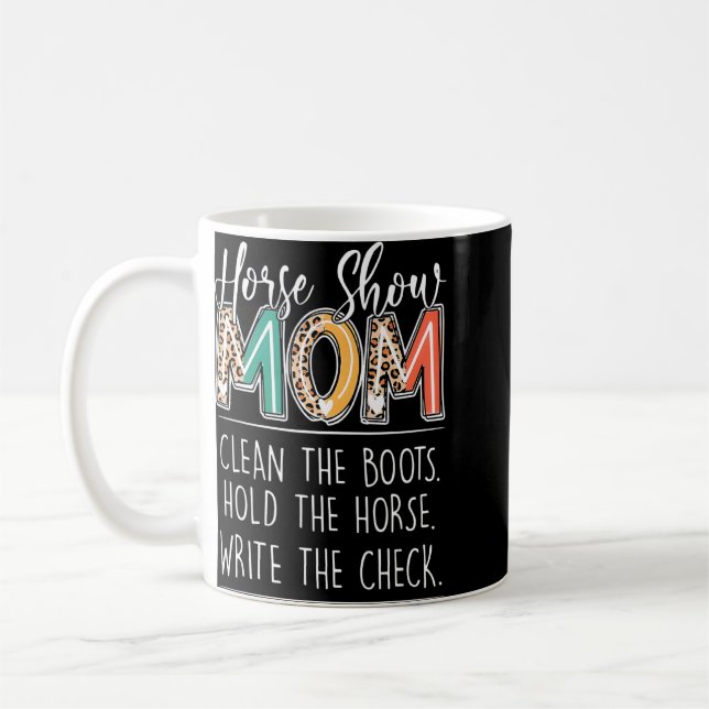 horse show mom clean the boots hold the horse  coffee mug (Left)