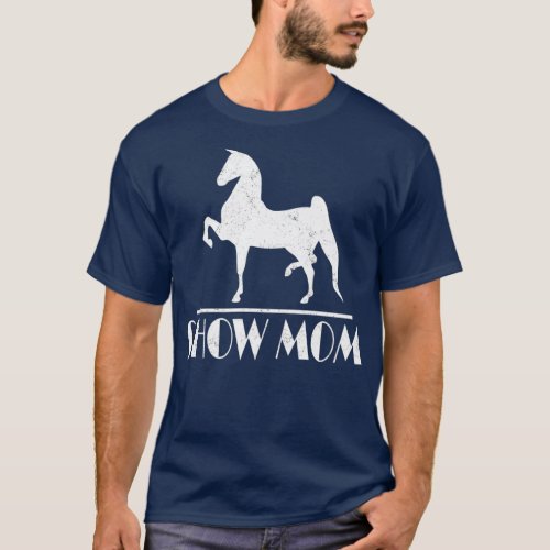 Horse Show Mom Gifts Equestrian Events Womens T_Shirt