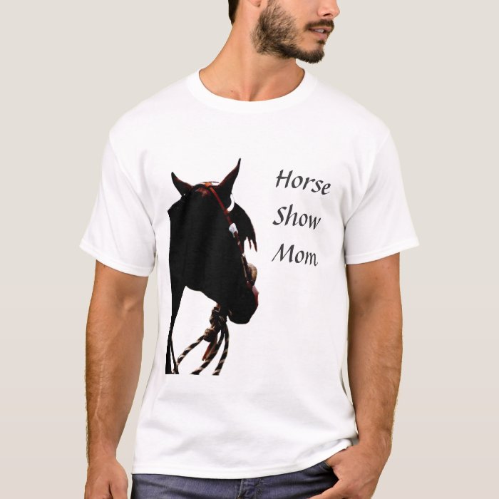 Horse Show Mom tshirt Zazzle