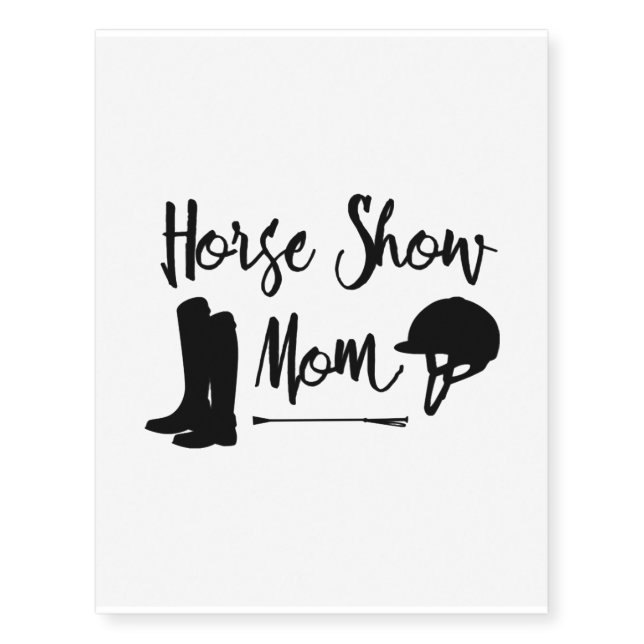 Horse Show Mom Temporary Tattoos (Front)