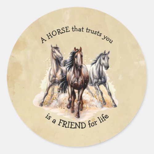 HORSE that Trusts FRIEND for life Quote Award Classic Round Sticker