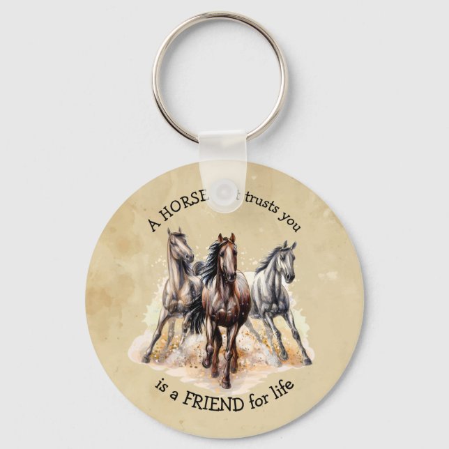 HORSE that Trusts FRIEND for life Quote  Keychain (Front)