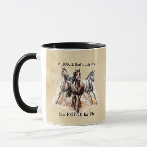 HORSE that Trusts FRIEND for life Quote  Mug