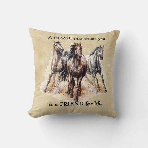 HORSE that Trusts FRIEND for life Quote  Throw Pillow