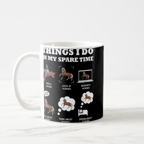 Horse Things I Do In My Spare Time Horsing Horseba Coffee Mug