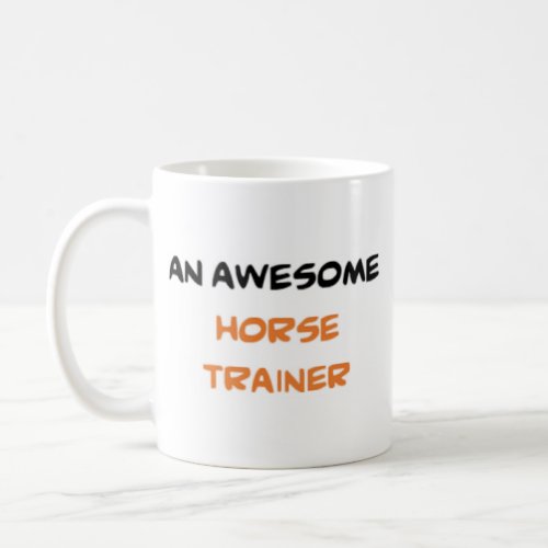 horse trainer2 awesome coffee mug