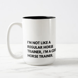Horse Trainer Funny Saying Two-Tone Coffee Mug