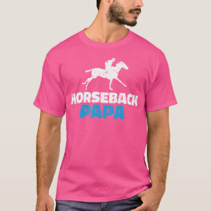 Horseback Papa Horse Riding T-Shirt