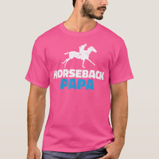 Horseback Papa Horse Riding T-Shirt