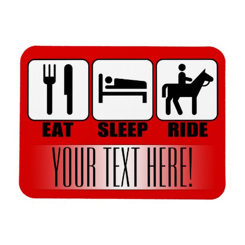 Horseback Rider Eat Sleep Ride a Horse Custom Text Magnet