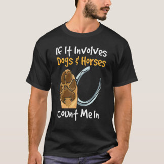 Horseback Riding For Equestrian If It Involves Do T-Shirt