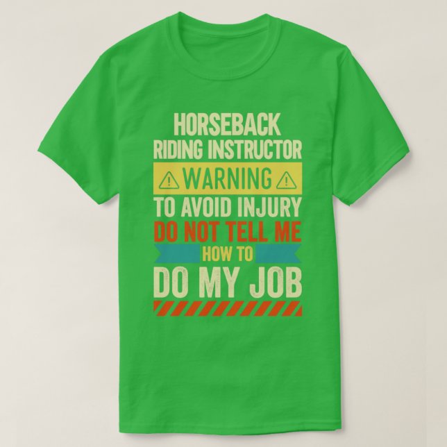 Horseback Riding Instructor Warning  T-Shirt (Design Front)