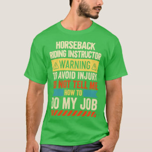 Horseback Riding Instructor Warning T-Shirt