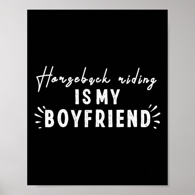 Horseback Riding Is My Boyfriend Funny Design  Poster (Front)