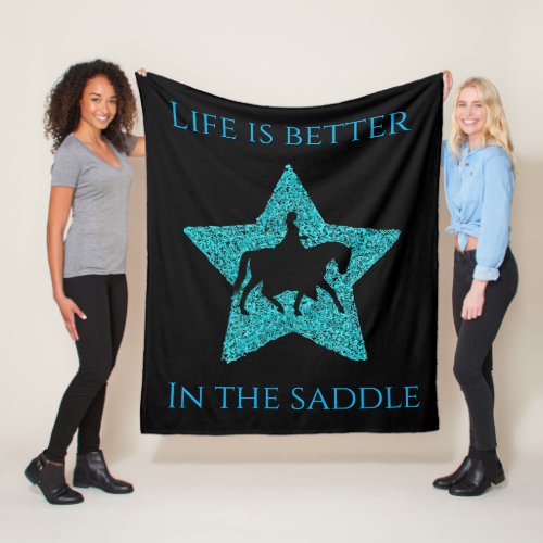 Horseback Riding Life is Better in the Saddle Fleece Blanket
