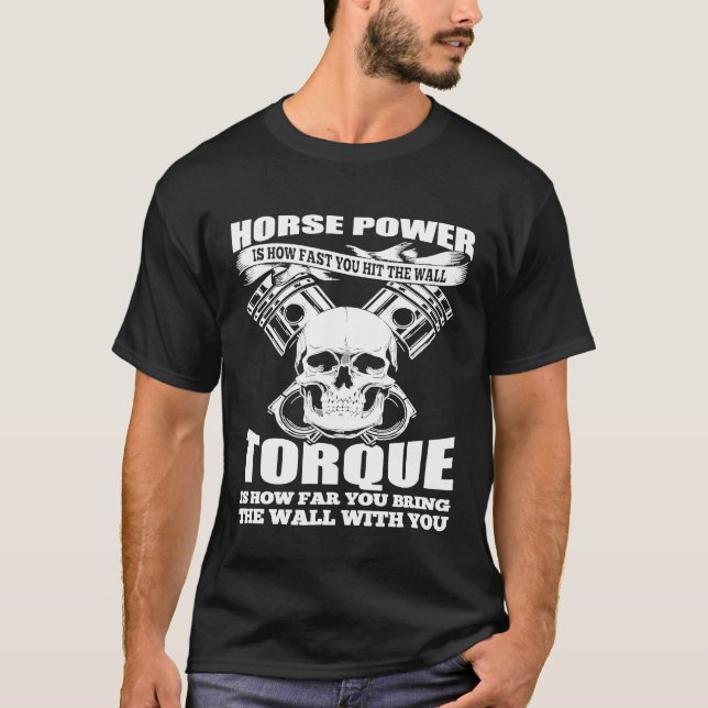 Horsepower Vs Torque Diesel Car Mechanic Quote T-Shirt (Front)
