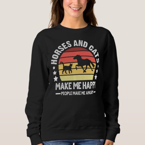 Horses And Cats Make Me Happy Cats Sweatshirt
