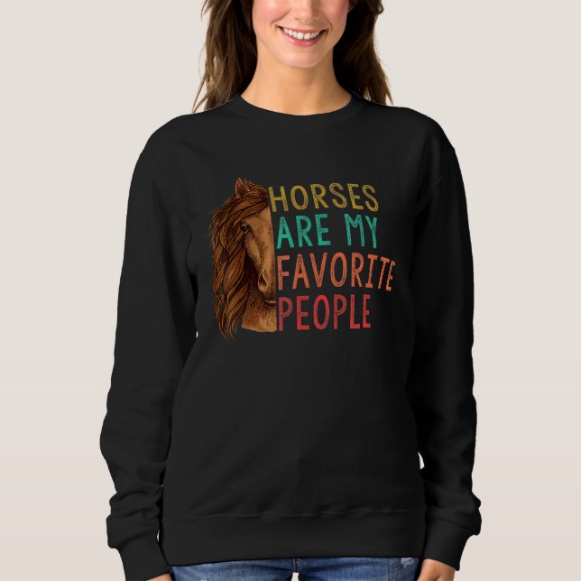 Horses Are My Favorite People Horse Sweatshirt (Front)