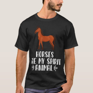 Horses Are My Spirit Animal T-Shirt