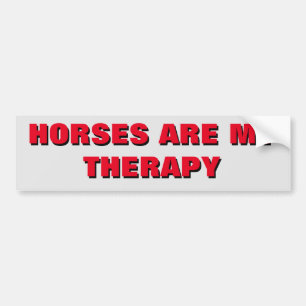 Horses Are My Therapy - Horse Trailer Bumper Sticker