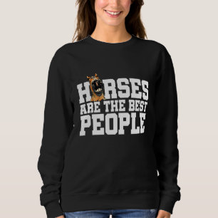 Horses Are The Best People Horse Lover Equestrian  Sweatshirt