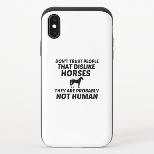 HORSES DISLIKE NOT HUMAN iPhone X SLIDER CASE