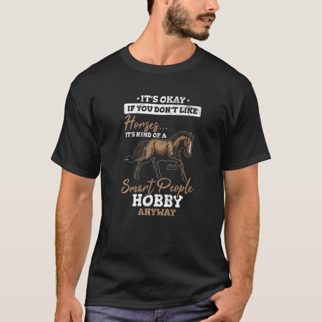 Horses  It's Kind Of A Smart People Hobby Anyway H T-Shirt (Front)