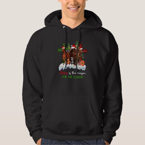 Horses Jesus Is The Reason For The Season Christia Hoodie