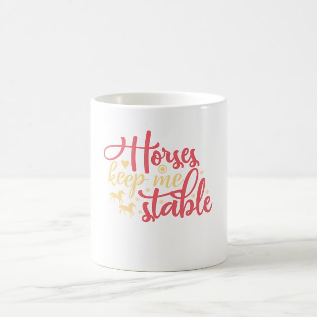 Horses Keep Me Stable Coffee Mug (Center)