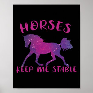 Horses Keep Me Stable Funny Horse Poster