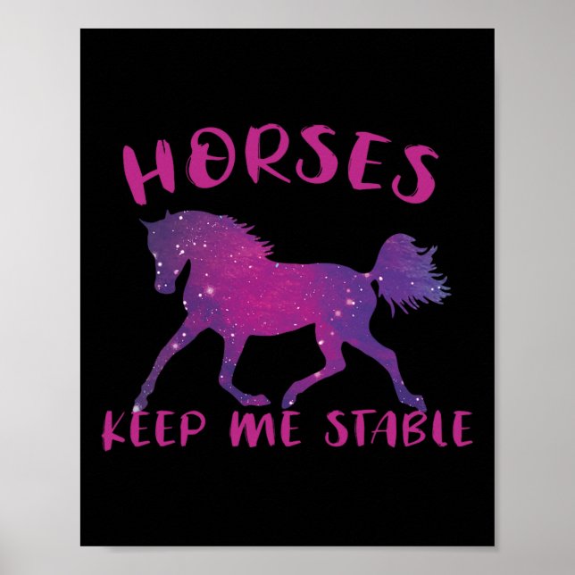 Horses Keep Me Stable Funny Horse  Poster (Front)