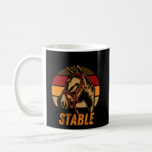 Horses Keep Me Stable Horseback Riding For Fan Coffee Mug