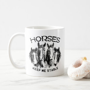 Horses Keep Me Stable - Horses Animal Enthusiasts Coffee Mug