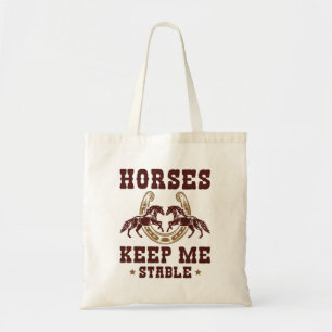 Horses Keep Me Stable Tote Bag