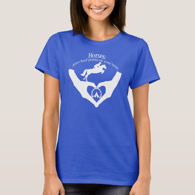 Horses Leave Hoof Prints on Your Heart White T-Shirt (Front)