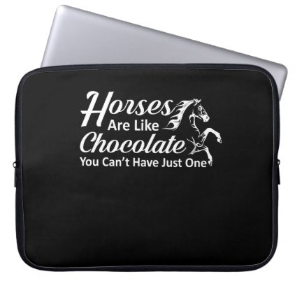 Horses Like Chocolate You Cant Have One Computer Sleeve