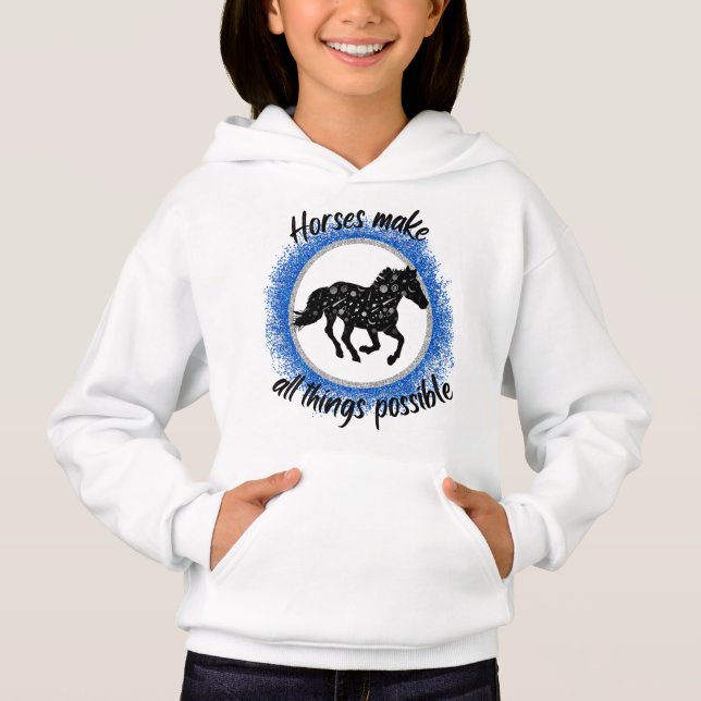 Horses Make All Things Possible Blue Sparkle  Hoodie (Front)