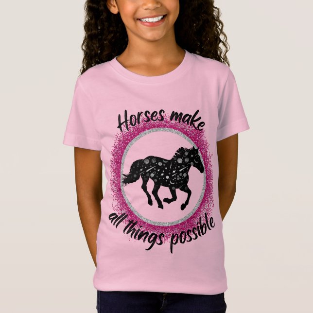 Horses Make All Things Possible T-Shirt (Front)