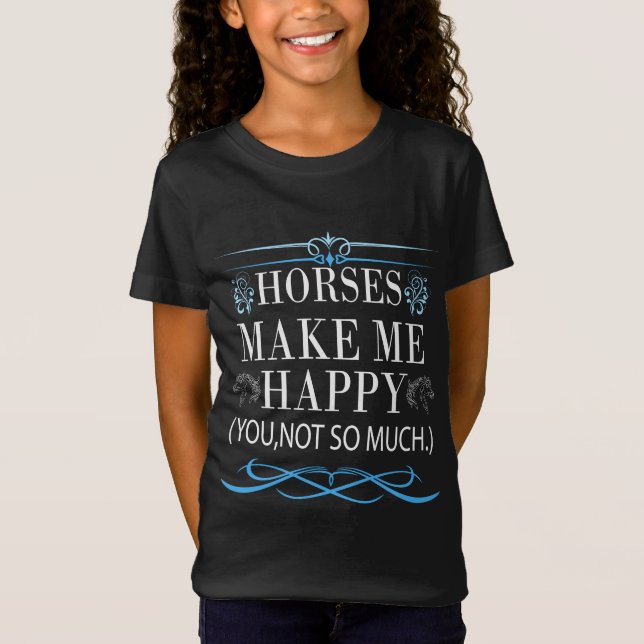 Horses Make Me Happy But You Not So Much T-Shirt (Front)