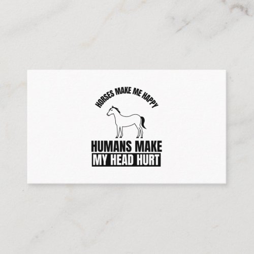Horses make me happy funny horse lover quotes business card