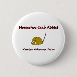 Horseshoe Crab Addict Pinback Button