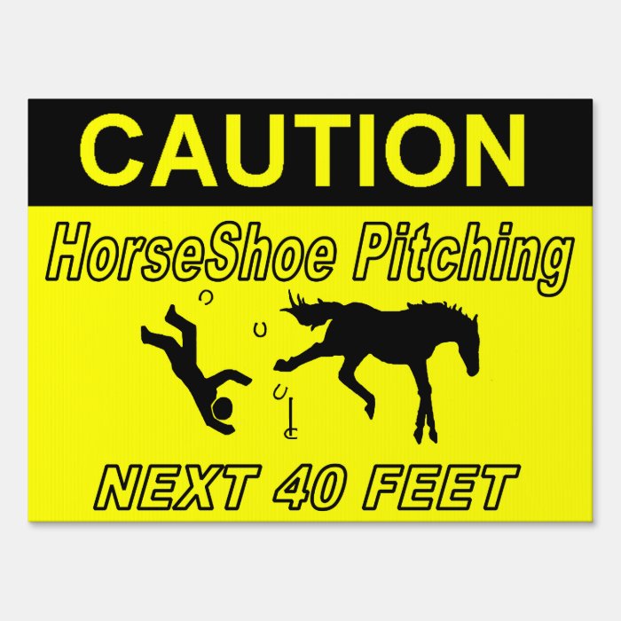 HorseShoe Pitching Caution Yard Sign Next 40 ft