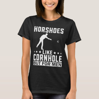 Horseshoes Are For Men Horseshoe Pitching Pitcher T-Shirt