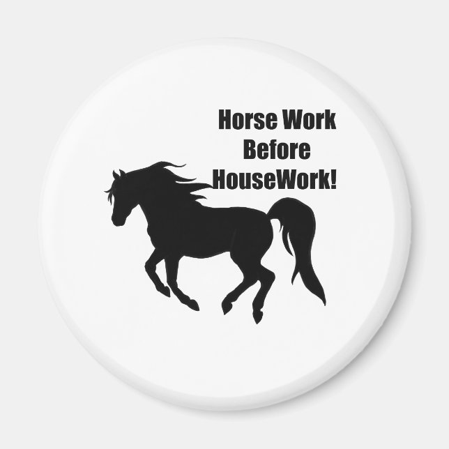 Horsework Before House Work Magnet (Front)