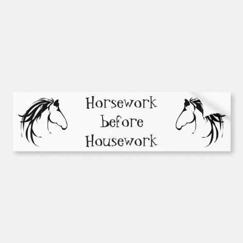 Horsework before Housework  Funny Quote Bumper Sticker