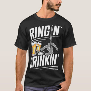Horshoe Pitcher Ringin And Drinkin  Horseshoe Pitc T-Shirt