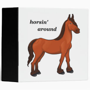 HORSIN' AROUND 3 RING BINDER