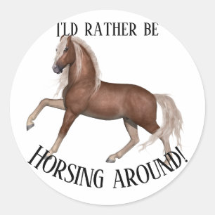 Horsing Around  Classic Round Sticker
