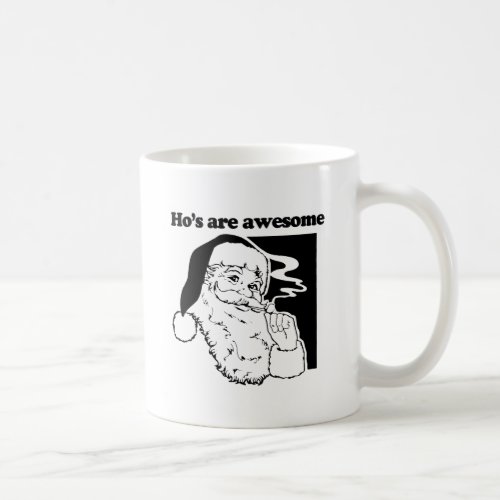Hos are awesome coffee mug